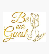 be my guest Photographic Print