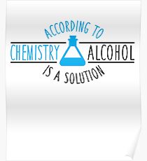 According to chemistry, alcohol is a solution Poster