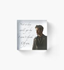 Not A Day Will Go By I Won't Think Of You - Killian Jones Acrylic Block