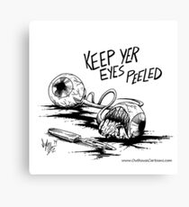 Keep Your Eyes Peeled Canvas Print