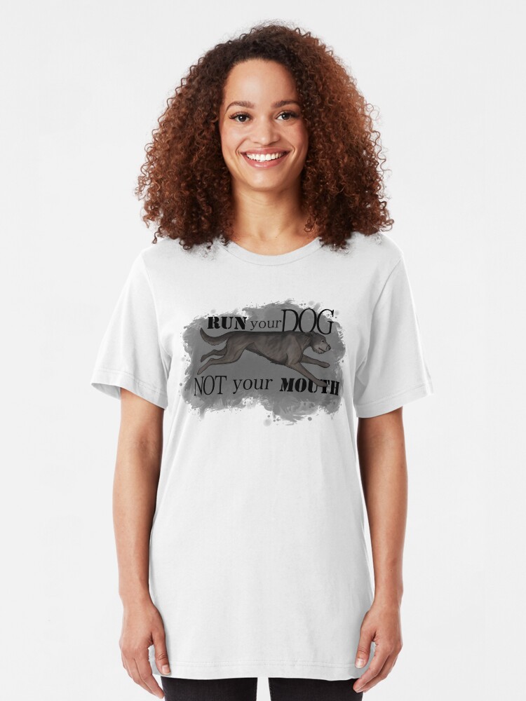 Alternate view of Run Your Dog Not Your Mouth Irish Wolfhound Grey Slim Fit T-Shirt