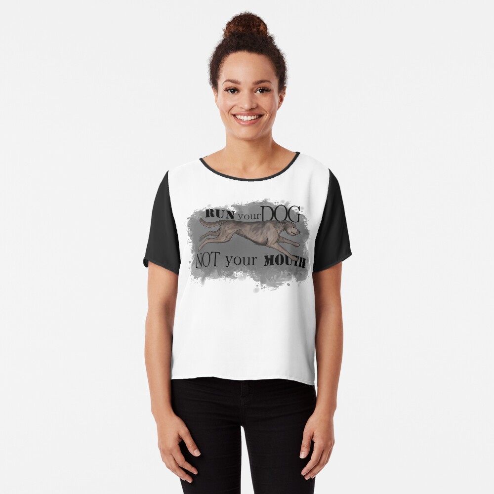 Run Your Dog Not Your Mouth Irish Wolfhound Light Grey Chiffon Top