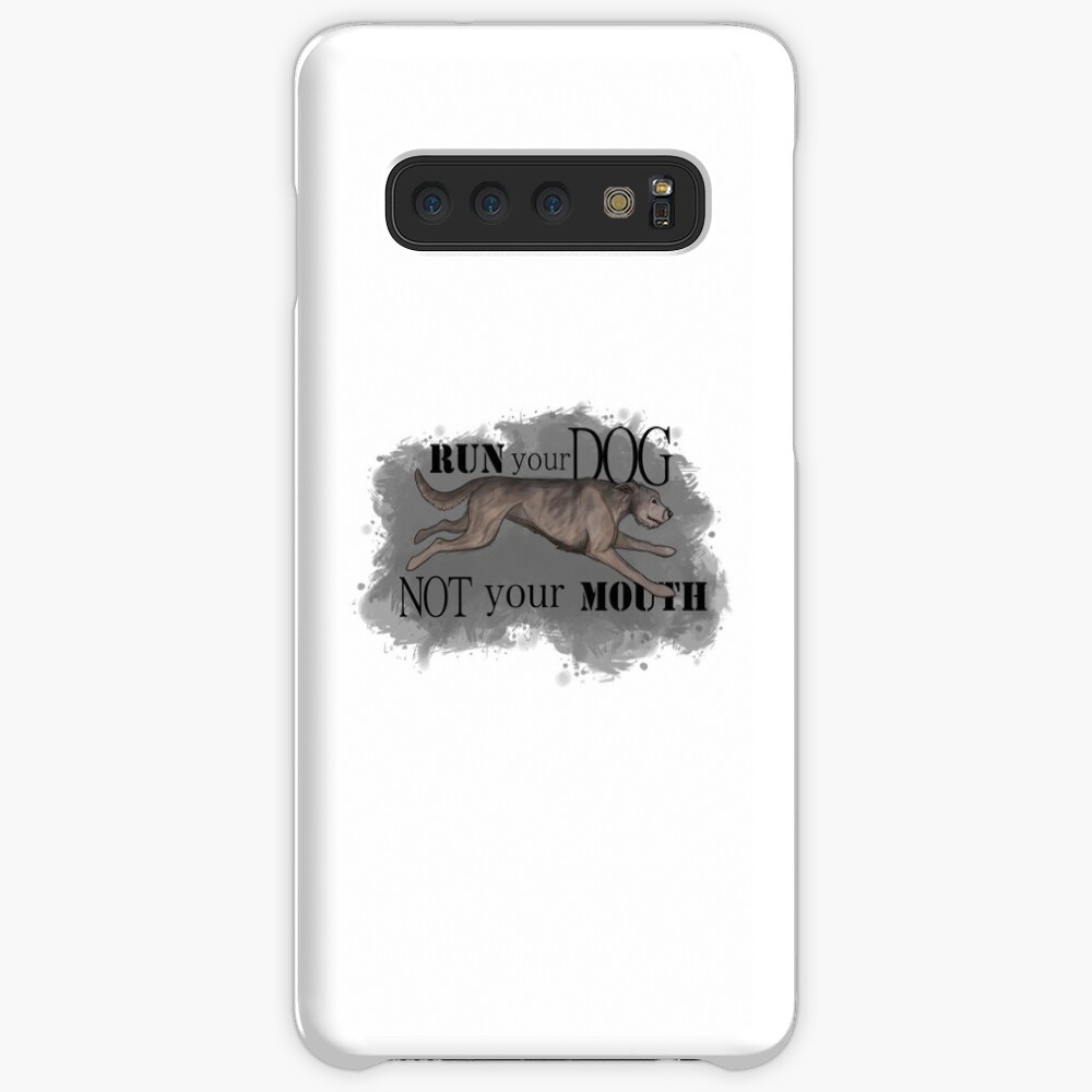 Run Your Dog Not Your Mouth Irish Wolfhound Light Grey Case & Skin for Samsung Galaxy