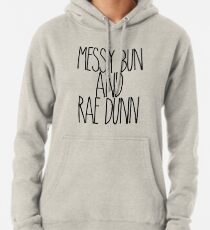 Messy Bun & Rae Dunn Pullover Hoodie