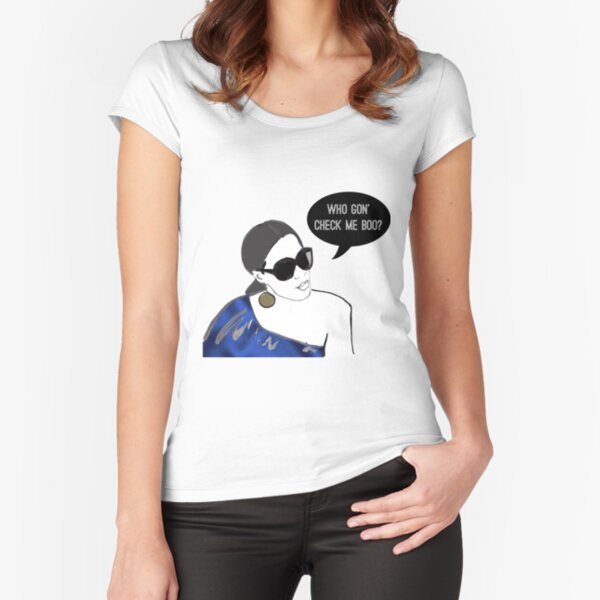 Who gon' check me boo? Fitted Scoop T-Shirt