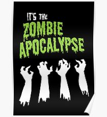 It's the Zombie Apocalypse Poster