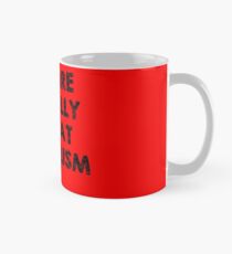 You Are Actually Mad At Capitalism Mug
