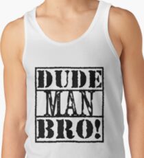 DudeManBro Tank Top