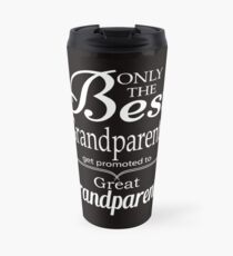Best Grandparents Get Promoted To Great Grandparents Travel Mug