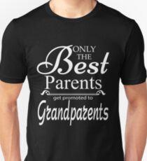 Best Parents Get Promoted To Grandparents Unisex T-Shirt