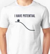 I Have Potential Energy Unisex T-Shirt