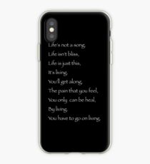 Life's not a song, life isn't bliss iPhone Case