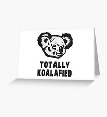 Totally Koalafied Koala Greeting Card