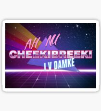 ah nu cheeki breeki iv damke Sticker