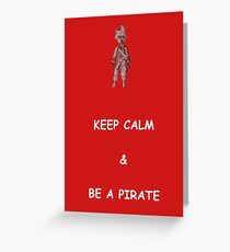 Keep Calm and Be a Pirate Greeting Card