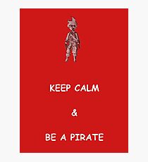 Keep Calm and Be a Pirate Photographic Print