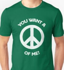 You want a PEACE of me? Slim Fit T-Shirt