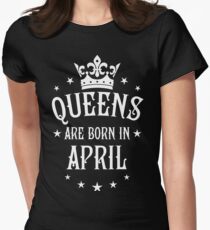 Queens are born in April Happy Birthday Queen Women's Fitted T-Shirt