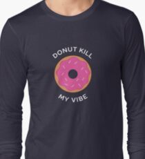 Funny and humorous donut pun Long Sleeve T-Shirt