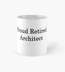 Proud Retired Architect Mug