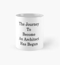 The Journey To Become An Architect Has Begun Mug
