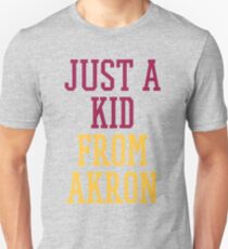 I'm Just a Kid from Akron Unisex T-Shirt