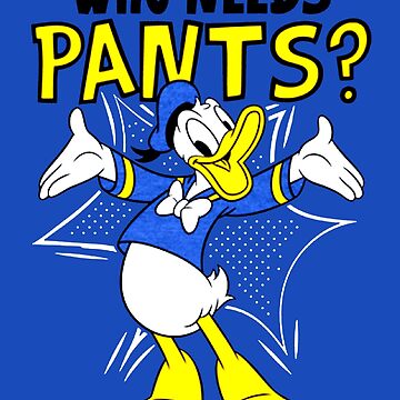 Donald Duck Who Needs Pants Essential T-Shirt for Sale by