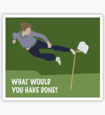 What would you have done Sticker