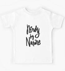 Nerdy By Nature - Funny Humor Nerd Geek Saying Kids Tee