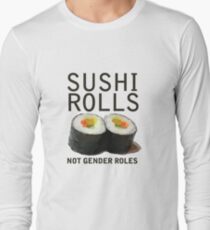Sushi Rolls Not Gender Roles Long Sleeve T-Shirt
