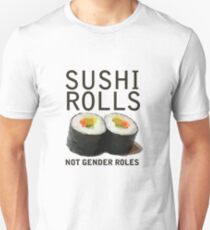 Sushi Rolls Not Gender Roles Unisex T-Shirt