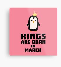 kings born in MARCH Rde4n Metal Print