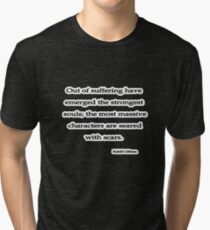 Out of suffering have emerged, Kahlil Gibran Tri-blend T-Shirt