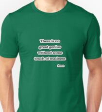 Genius w/o touch of madness, Seneca Unisex T-Shirt