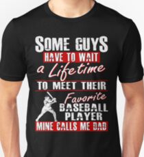 My Favorite Baseball Player Calls Me Dad Unisex T-Shirt