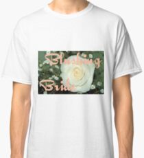 Blushing Bride Classic T-Shirt