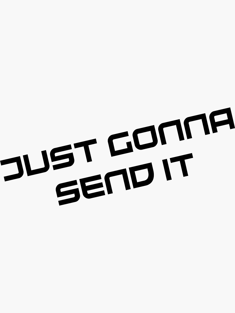 "just gonna send it black" Sticker by BreathtakingBob