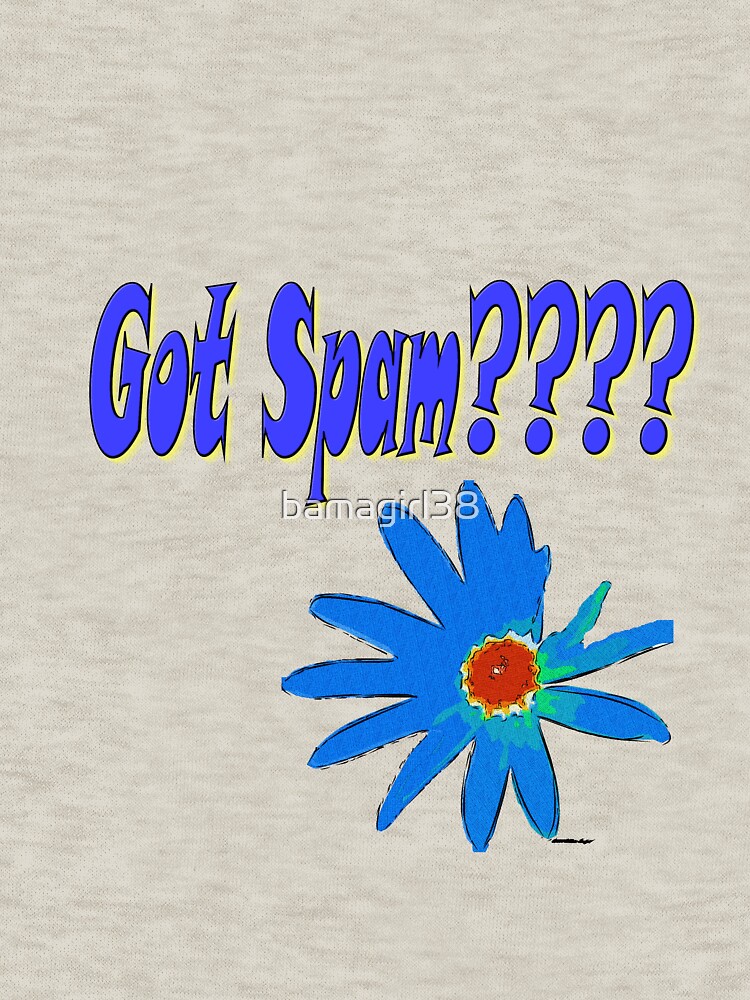 Got Spam ????? by bamagirl38