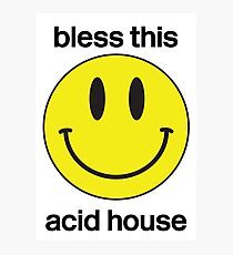 Bless this acid house Photographic Print
