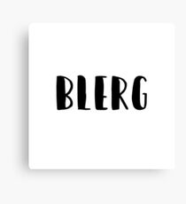 Blerg - Liz Lemon quote - 30 Rock - black Canvas Print