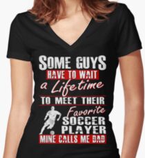 My Favorite Soccer Player Calls Me Dad Women's Fitted V-Neck T-Shirt