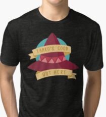 Taako's Good Out Here Tri-blend T-Shirt