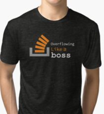 Overflowing like a boss Tri-blend T-Shirt