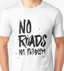 No Roads No Problem - 4 Wheel Drive ATV Truck Mudding Saying Unisex T-Shirt