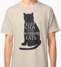 keep calm warrior cats Classic T-Shirt