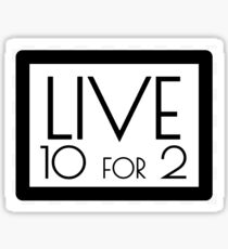Live Ten for Two camp sticker Sticker