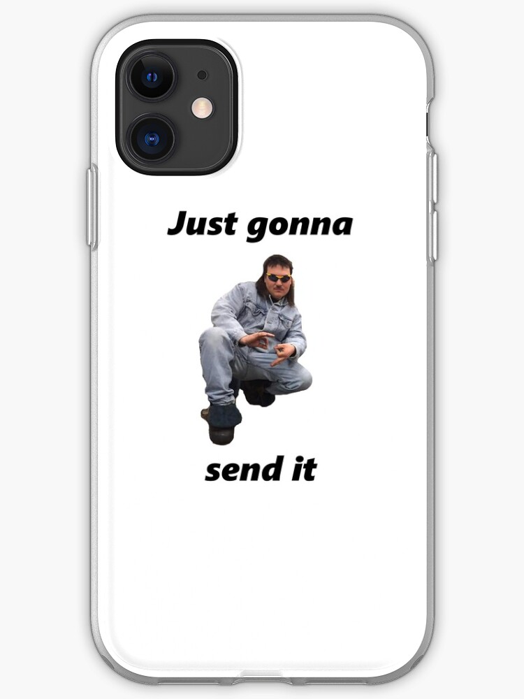 You silly still gonna send it funny meme shirt iPhone 11 case You silly still gonna send it funny meme shirt iPhone 11 case