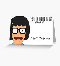 Tina: Uhhh I love your butt Greeting Card