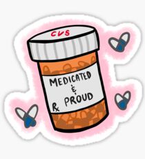 Medicated and Proud Sticker