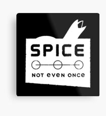 Spice, not even once Metal Print